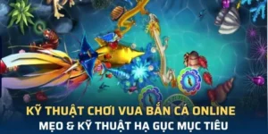 Vua Bắn Cá Tại B52 Club Trải Nghiệm Chinh Phục Thủy Quái Nhận Thưởng Cực Lớn